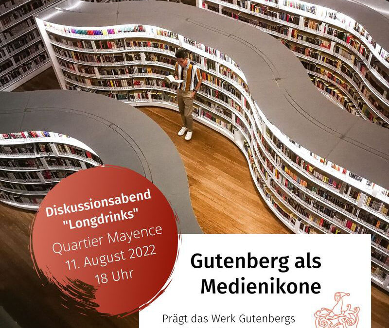 Mainz: Johannes Gutenberg als Medienikone – Prägt das Werk Gutenbergs die Digitalisierung?